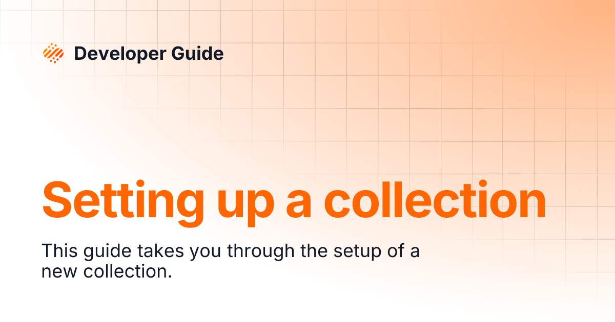 Setting up a collection | Developer Guide